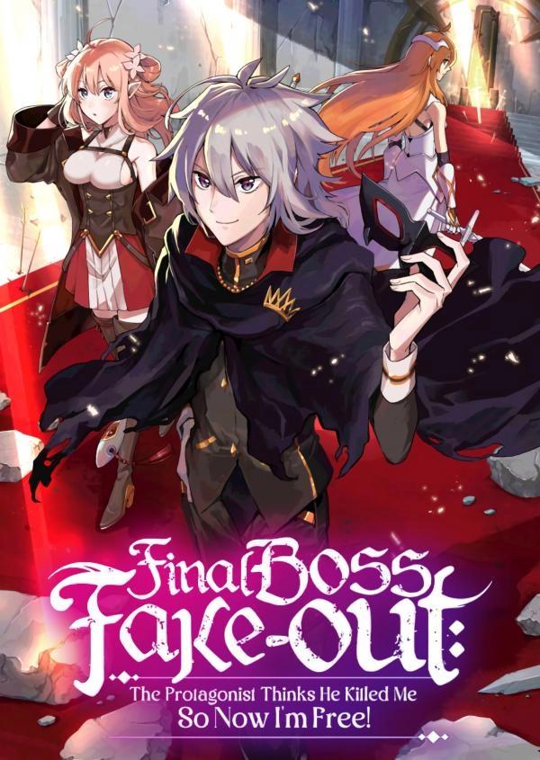 Cover of Final Boss Fake-out: The Protagonist Thinks She Killed Me So Now I'm Free!